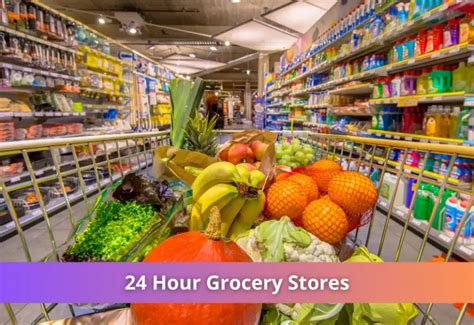 Best 24 Hour Grocery Stores Near Me .